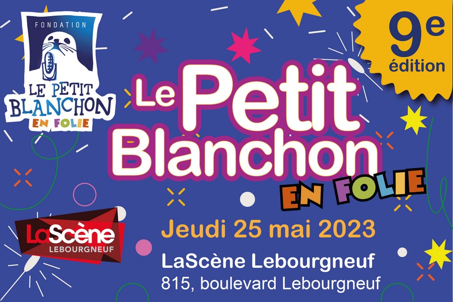 [AGENDA PHILANTHROPIQUE] Le 9e spectacle-bénéfice de la Fondation Le Petit Blanchon – De retour le 25 mai 2023